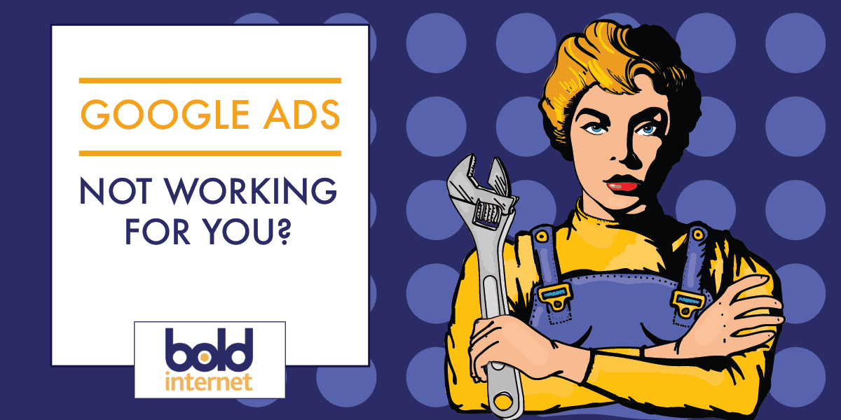 Google Ads Not Working?